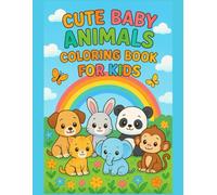 Cute Baby Animals Coloring Book for Kids: Fun and Easy Coloring Pages for Kids Ages 3-8