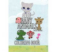 Cute Baby Animals Coloring Book: Upto 50 super cute baby animals with their names