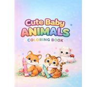 Cute Baby ANIMALS: COLOURING BOOK