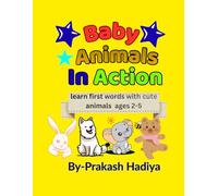 Cute Baby animals in action: Learn First Words, Action Words & Animal Names | Fun Early Learning Book for Toddlers Ages 2-5