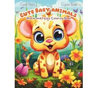 Cute Baby Animals: Warm and Fuzzy Coloring Book