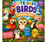 Cute Baby Birds Coloring Book: Bold & Easy Coloring Pages for Kids Ages 3+