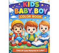 Cute Baby Boy Coloring Book for Kids: Fun and Simple Coloring Activities for Early Learners