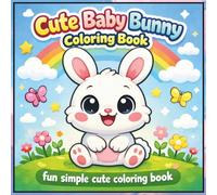 Cute Baby Bunny: Fun Simple Cute Coloring Book