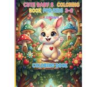 cute baby bunny s coloring book for kid 3-6: Fun & Easy Bold Outline Pages for Toddlers and Preschoolers, Large Simple Designs for Little Artists.