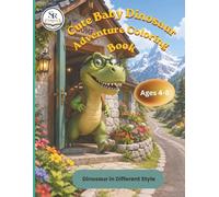 Cute Baby Dinosaur Adventures Coloring Book: Color Your Dinosaur Adventure