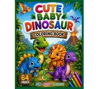 Cute baby dinosaur colouring book: Fun and easy dinosaur activity pages for kids