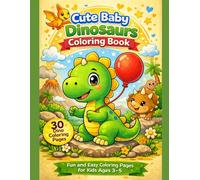 Cute Baby Dinosaurs Coloring Book: Fun and Easy Dinosaur Coloring Pages for Kids Ages 3-5