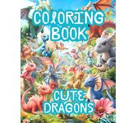 Cute Baby Dragon Coloring Book: Fun and Easy Dragon Coloring Pages for Kids