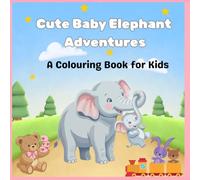 Cute Baby Elephant Adventures: Kids Coloring Book