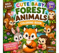 Cute Baby Forest Animals Coloring Book: Bold & Easy Coloring Pages fir Kids 3+