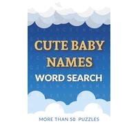 Cute Baby Names Word Search Puzzle Book: Easy-to-Read print about Boy & Girl Names, Unisex Names, Nicknames & More | 6 x 9 Inches | 118 Pages | 50+ Fun Brain-Boosting Puzzles