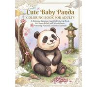 Cute Baby Panda Coloring Book for Adults: A Relaxing Japanese Garden Coloring Book for Stress Relief and Mindfulness Featuring Peaceful Zen Baby Animals