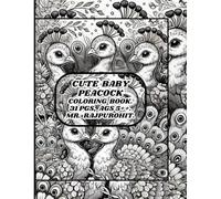 CUTE BABY PEACOCK COLORING BOOK.
