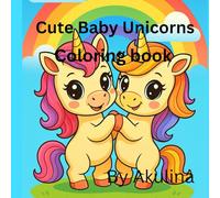 Cute baby Unicorns: Coloring book