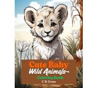 Cute Baby Wild Animals Coloring Book