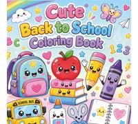 Cute Back to School Coloring Book: Bold and Easy Coloring Pages for Kids Featuring Happy Students, Adorable School Supplies, and Sweet Classroom Scenes for Fun Early Learning