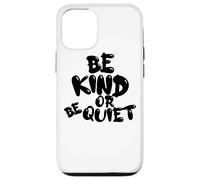CUTE BE KIND o BE QUIET - Design con testo nero Custodia per iPhone 12/12 Pro