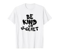 Cute BE Kind o BE Quiet - Design con Testo Nero Maglietta con Stampa Grafica Economica