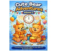 Cute Bear Adventures Coloring Book Volume 2: Fun & Easy Coloring Pages for Kids Ages 2-5/ Cute Animal Activity Book