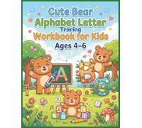 Cute Bear Alphabet Letter Tracing Workbook for Kids Ages 4-6: ABC Handwriting Practice, Pencil Control, Letter Formation and Early Writing Skills for Preschool, Kindergarten and Homeschool Learning