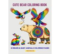 Cute Bear Coloring Book: 61 Bears & Baby Animals Coloring Pages