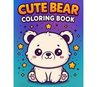 Cute Bear Coloring Book: Animal Illustrations For Kids of All Ages with Simple, Bold Designs