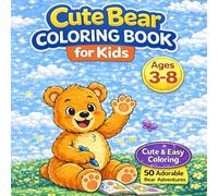 Cute Bear Coloring Book for Kids: 50 Easy and Adorable Bear Coloring Pages for Toddlers and Kids Ages 3-8