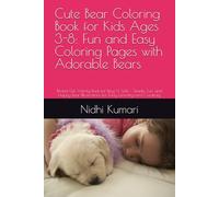 Cute Bear Coloring Book for Kids Ages 3-8: Fun and Easy Coloring Pages with Adorable Bears: Perfect Gift Activity Book for Boys & Girls - Simple, Fun, ... for Early Learning and Creativity