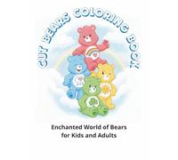 Cute Bears Coloring Book: Enchanted World of Bears for Kids and Adults