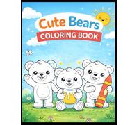 Cute Bears Coloring Book: Fun & Simple Designs for Kids Ages 3-6