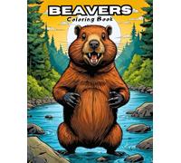 Cute Beaver Coloring Book: Adorable Dam-Building Designs for Little Artists!