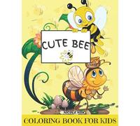 CUTE BEE COLORING BOOK: 100 AMAZING PAGES FOR COLORING || COLORING BOOK FOR KIDS