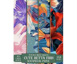 Cute Betta Fish: Vibrant Decorative Pages for Crafting, Scrapbooking, Art Projects, and DIY Fun