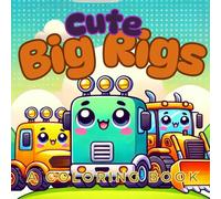 Cute Big Rigs: A Coloring Book