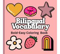 Cute Bilingual Vocabulary Bold-Easy Coloring Book: Bold Lines easy coloring pictures Bilingual Fun for Everyone