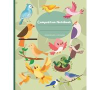 Cute Birds Composition Notebook: Lined Journal for Kids | For School, Notes, Writing & Planning |7.5 x 9.25 " Size
