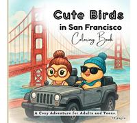 Cute Birds in San Francisco Coloring Book: A Cozy Adventure for Adults and Teens.