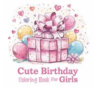 Cute Birthday Coloring Book for Girls: Pink Girly Designs with Coquette Bows, Balloons, Cakes, and Cute Girly coloring pages