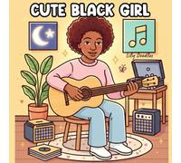 Cute Black Girl Coloring Book: Self-Care, Beauty & Daily Chill Moments in Bold and Easy Designs
