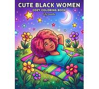 Cute Black Women Cozy Coloring Book for Relaxation - Self-Love, Everyday Moments & Simple Joys