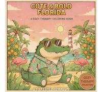 Cute & Bold Florida: A cozy therapy coloring book