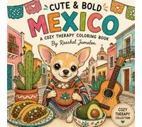 Cute & Bold Mexico: A Cozy Therapy Coloring Book