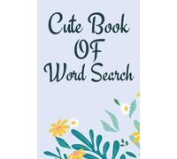 CUTE BOOK OF WORD SEARCH: features 65 cute-themed word search puzzles designed to provide enjoyable and relaxing puzzle time wherever you go | 5.5 X 8.5 Travel Format | 133 Pages | Perfect gift idea