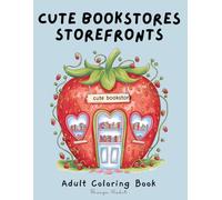 Cute Bookstore Storefronts Coloring Book For Adults: An Urban Sketch Coloring, Relaxing Coloring for Stress Relief
