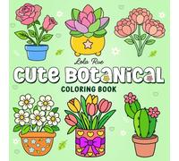 Cute Botanical Coloring Book: For Adults and Kids, Featuring Nature-Themed Illustrations, Simple and Relaxing Designs to Color