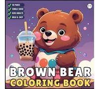 Cute Brown Bear Coloring Book Gift for Adults Kids Men Women Young Boys Girls Teens Cool Cozy Teddy Bear Coloring Activity Book for Children Grizzly ... Stress Relief Relaxation Bear Coloring Pages