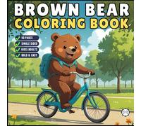 Cute Brown Bear Coloring Book Gift for Adults Kids Men Women Young Boys Girls Teens Cool Cozy Teddy Bear Coloring Activity Book for Children Grizzly ... Stress Relief Relaxation Bear Coloring Pages