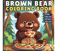 Cute Brown Bear Coloring Book Gift for Adults Kids Men Women Young Boys Girls Teens Cool Cozy Teddy Bear Coloring Activity Book for Children 50 Pages ... Grizzly Bear Animal Lover Coloring Sheets