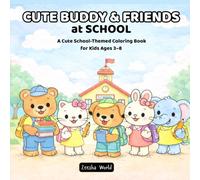Cute Buddy & Friends at School: A Cute School-Themed Coloring Book for Kids Ages 3-8